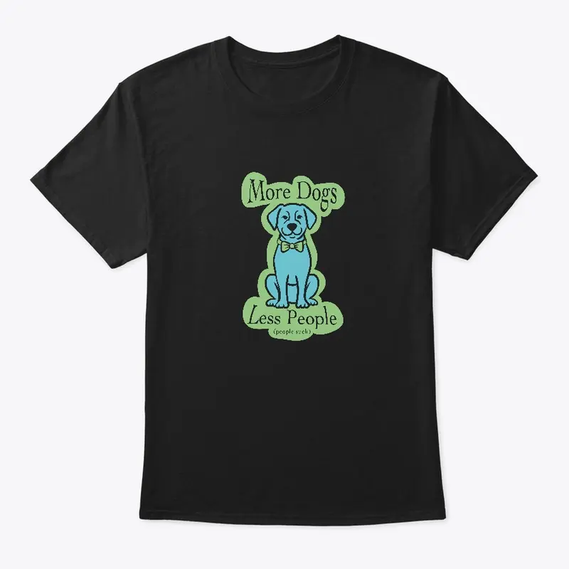 More Dogs, Less People Apparel