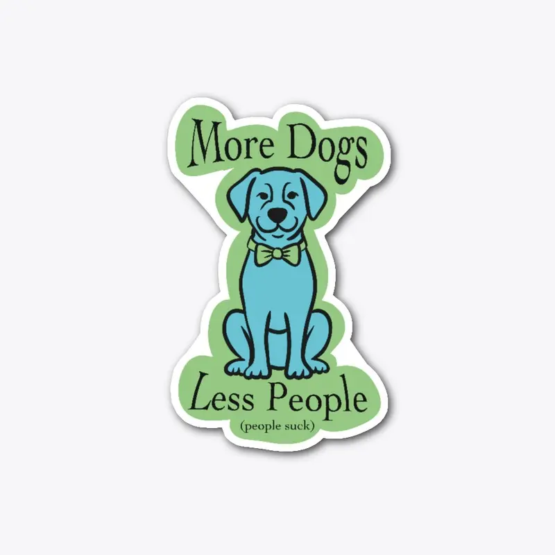 More Dogs, Less People Apparel